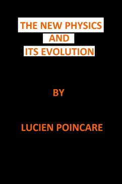 The New Physics and Its Evolution (eBook, ePUB) - lucien, poincare