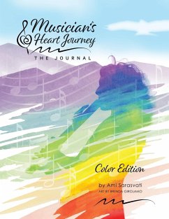 Musician's Heart Journey - The Journal, Color Edition - Sarasvati, Ami