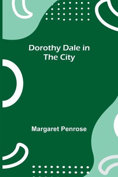 Dorothy Dale in the City - Penrose, Margaret