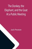 The Donkey, the Elephant, and the Goat At a Public Meeting