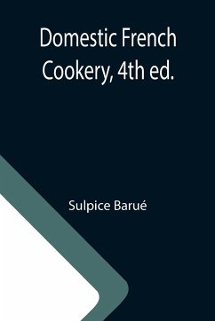 Domestic French Cookery, 4th ed. - Barué, Sulpice