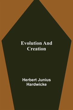 Evolution and creation - Junius Hardwicke, Herbert