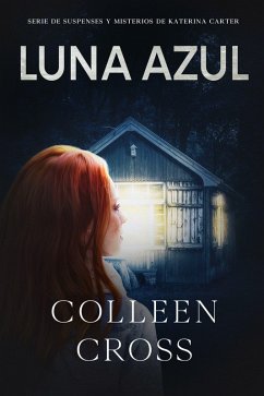 Cover Luna Azul (Series thriller de suspenses y misterios de Katerina Carter, detective privada, #5) (eBook, ePUB)