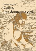 Caieta, una donna, una città (eBook, ePUB)