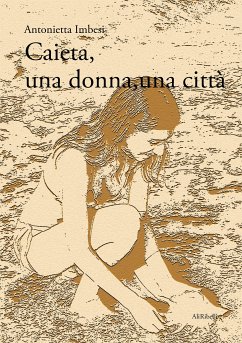 Caieta, una donna, una città (eBook, ePUB) - Imbesi, Antonietta