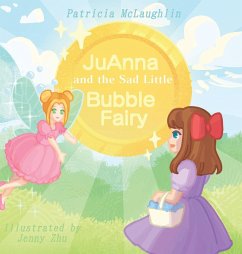 JuAnna and the Sad Little Bubble Fairy - McLaughlin, Patricia