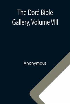 The Doré Bible Gallery, Volume VIII - Anonymous
