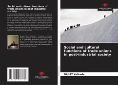 Social and cultural functions of trade unions in post-industrial society - Valizade, DANAT