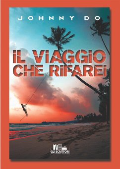 Il viaggio che rifarei (eBook, ePUB) - Do, Johnny