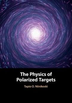 Physics of Polarized Targets (eBook, ePUB) - Niinikoski, Tapio O.