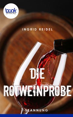 Die Rotweinprobe (eBook, ePUB) - Reidel, Ingrid