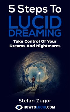 5 Steps To Lucid Dreaming (eBook, ePUB) - Zugor, Stefan