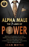 Alpha Male the 7 Laws of Power: Mindset & Psychology of Success. Manipulation, Persuasion, NLP Secrets. Analyze & Influence Anyone. Hypnosis Mastery ¿ Emotional Intelligence. Win as a Real Alpha Man. (eBook, ePUB)