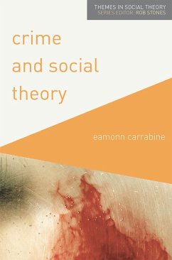 Crime and Social Theory (eBook, PDF) - Carrabine, Eamonn