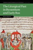 Liturgical Past in Byzantium and Early Rus (eBook, ePUB)