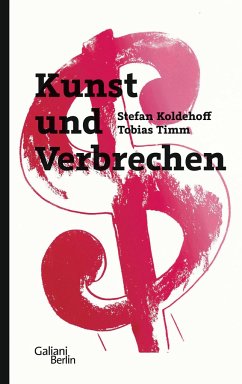 Kunst und Verbrechen (Mängelexemplar) - Koldehoff, Stefan;Timm, Tobias