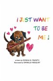 I Just Want To Be Me! (eBook, ePUB) I Just Want To Be Me! (eBook, ePUB)