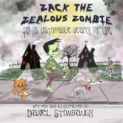 Zack the Zealous Zombie: And His Unstoppable Search for Life (Zach the Zealous Zombie, #1) (eBook, ePUB) - Publications, Lakeview; Stombaugh, Daniel