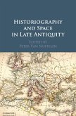 Historiography and Space in Late Antiquity (eBook, ePUB)