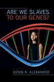 Are We Slaves to our Genes? (eBook, ePUB)