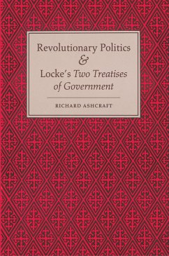 Revolutionary Politics and Locke's Two Treatises of Government (eBook, ePUB) - Ashcraft, Richard