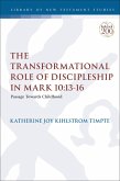 The Transformational Role of Discipleship in Mark 10:13-16 (eBook, ePUB)