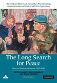 Long Search for Peace: Volume 1, The Official History of Australian Peacekeeping, Humanitarian and Post-Cold War Operations (eBook, ePUB)