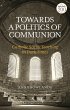 Towards a Politics of Communion (eBook,... - Bild 1