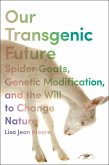 Our Transgenic Future (eBook, PDF)