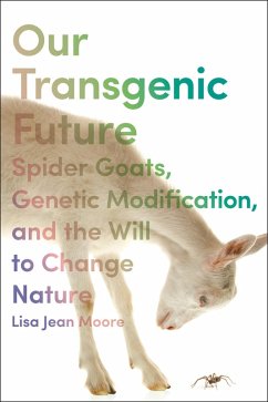 Our Transgenic Future (eBook, PDF) - Moore, Lisa Jean