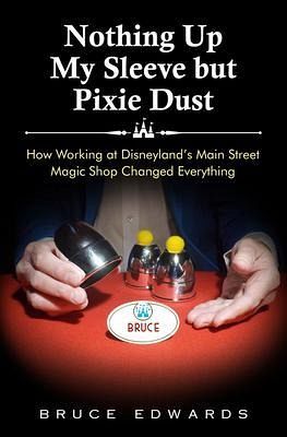 Nothing Up My Sleeve but Pixie Dust (eBook, ePUB) Nothing Up My Sleeve but Pixie Dust (eBook, ePUB)