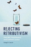 Rejecting Retributivism (eBook, ePUB)
