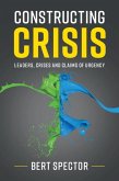 Constructing Crisis (eBook, ePUB)