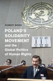 Poland's Solidarity Movement and the Global Politics of Human Rights (eBook, ePUB)
