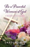 Be a Powerful Woman of God (eBook, ePUB)