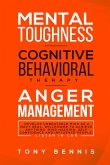 Mental Toughness, Cognitive Behavioral Therapy, Anger Management (eBook, ePUB)