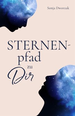 Sternenpfad zu dir (eBook, ePUB) - Dworzak, Sonja