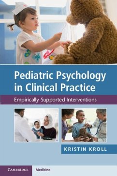 Pediatric Psychology in Clinical Practice (eBook, ePUB) - Kroll, Kristin H.