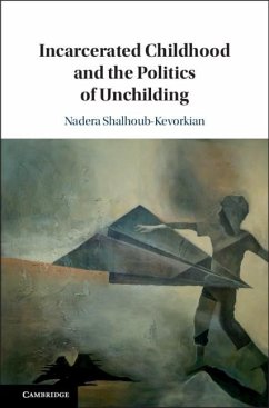 Cover Incarcerated Childhood and the Politics of Unchilding (eBook, ePUB)