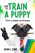 How to Train a Puppy (eBook, ePUB) - Bild 1