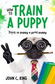 How to Train a Puppy (eBook, ePUB)