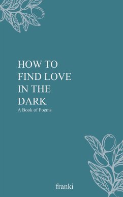 How to Find Love in the Dark (eBook, ePUB) - franki