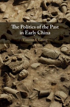 Politics of the Past in Early China (eBook, ePUB) - Leung, Vincent S.