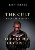 The Cult That Calls Itself The Church of Christ (eBook, ePUB)