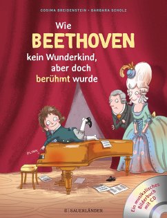 Abenteuer Klassik Wie Beethoven kein Wunderkind, aber doch berühmt wurde (Mängelexemplar) - Breidenstein, Cosima