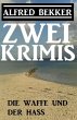 Die Waffe und der Hass: Zwei Krimis... - Bild 1