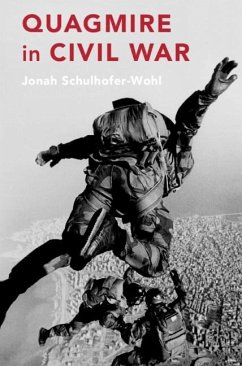 Quagmire in Civil War (eBook, ePUB) - Schulhofer-Wohl, Jonah