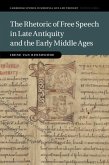 Rhetoric of Free Speech in Late Antiquity and the Early Middle Ages (eBook, ePUB)