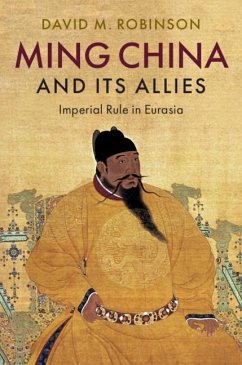 Ming China and its Allies (eBook, ePUB) - Robinson, David M.