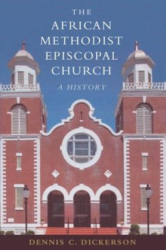 African Methodist Episcopal Church (eBook, ePUB) - Dickerson, Dennis C.